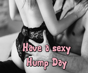 Have a sexy Hump Day 