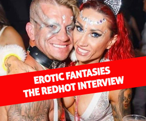 Erotic Fantasies - The RedHot Interview!