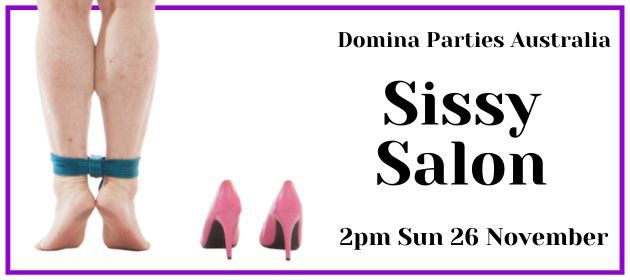 Sissy Salon Cross-dressing Party ~ 26 November 2023 in Sydney