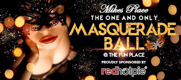 The One and Only Masquerade Ball @ the Fun Place in Slacks Creek