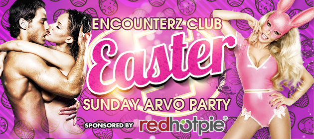 Easter Sunday Arvo Party at ENCOUNTERZ in Ipswich