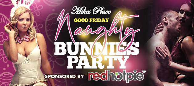 Good Friday Naughty Bunnies  Party in Slacks Creek
