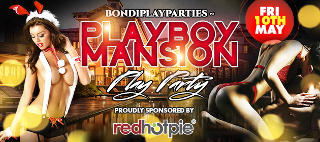 BondiPlayParties ~ Playboy Mansion Play Party in Sydney