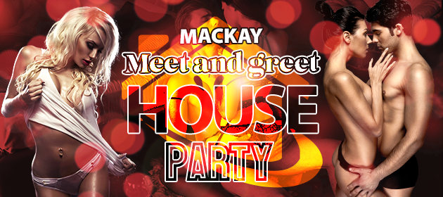 Mackay house party meet an greet in Mackay