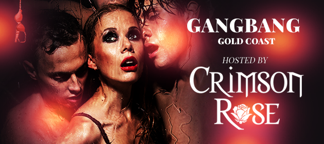 Gangbang Gold Coast Hosted By Crimson Rose in Surfers Paradise